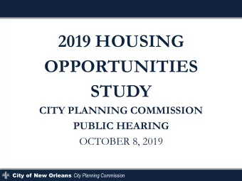 2019 HOUSING  OPPORTUNITIES  STUDY  CITY PLANNING COMMISSION  PUBLIC HEARING  OCTOBER 8, 2019 City