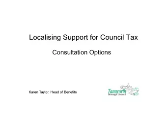 Localising Support for Council Tax  Consultation Options  Karen Taylor, Head of Benefits  Welfare
