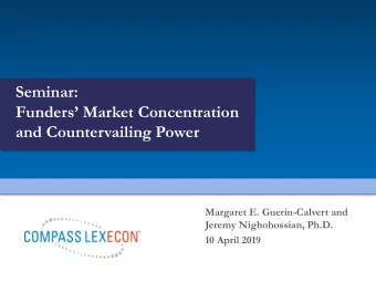 Funders Market Concentration  and Countervailing Power  Margaret E. Guerin-Calvert and  Jeremy
