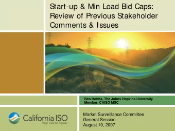 Start-up &amp; Min Load Bid Caps:  Review of Previous Stakeholder  Comments &amp; Issues  Ben