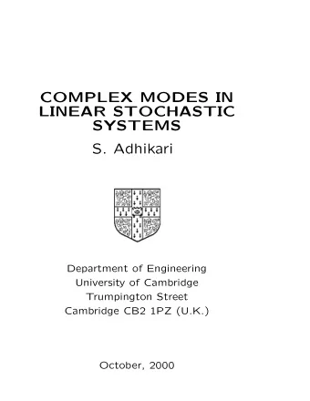 COMPLEX MODES IN  LINEAR STOCHASTIC  SYSTEMS  S. Adhikari  Department of Engineering  University of