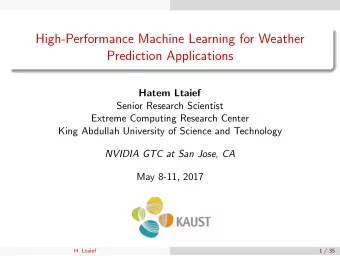 High-Performance Machine Learning for Weather  Prediction Applications  Hatem Ltaief  Senior