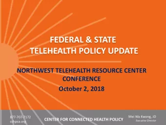 FEDERAL &amp; STATE  TELEHEALTH POLICY UPDATE  NORTHWEST TELEHEALTH RESOURCE CENTER  CONFERENCE