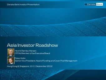 Asia Investor Roadshow  Henrik Ramlau-Hansen  CFO &amp; Member of the Executive Board  Peter Holm