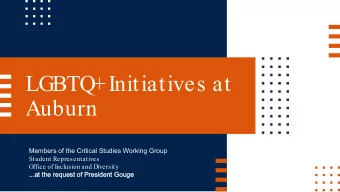 LGBTQ+ Initiatives at  Auburn  Members of the Critical Studies Working Group  Student