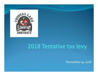 November 19, 2018  Tax levy timeline  11/19/18  Tentative levy presentation &amp; approval
