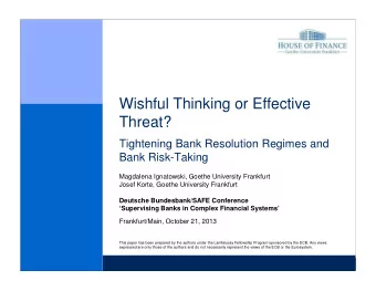 Wishful Thinking or Effective  Threat?  Tightening Bank Resolution Regimes and  Bank Risk-Taking
