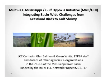 Multi  LCC Mississippi / Gulf Hypoxia Initiative (MRB/GHI) Integrating Basin  Wide Challenges