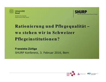 Rationierung und Pflegequalitt   wo stehen wir in Schweizer  Pflegeinstitutionen?  Franziska