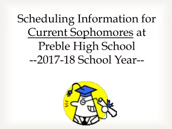 Scheduling Information for  Current Sophomores at  Preble High School  --2017-18 School Year--