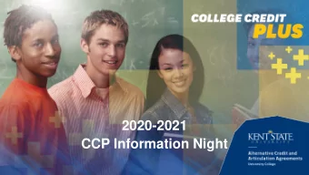 2020-2021  CCP Information Night  WWW.KENT.EDU/CCP  Agenda  What is College Credit Plus (CCP)?