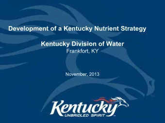Development of a Kentucky Nutrient Strategy  Kentucky Division of Water  Frankfort, KY  November,