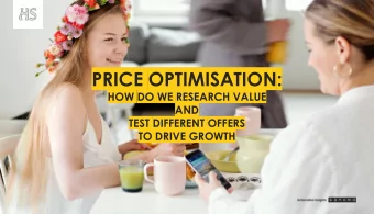 PRICE OPTIMISATION:  HOW DO WE RESEARCH VALUE  AND  TEST DIFFERENT OFFERS  TO DRIVE GROWTH