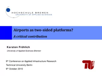 Airports as two-sided platforms?  A critical contribution  Karsten Frhlich  University of Applied