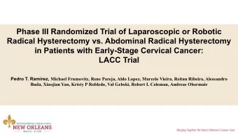 Phase III Randomized Trial of Laparoscopic or Robotic  Radical Hysterectomy vs. Abdominal Radical