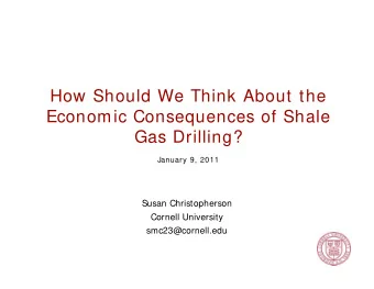 How Should We Think About the  Economic Consequences of Shale  Gas Drilling?  January 9, 2011