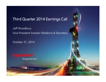Third Quarter  Third Quarter 2014 Earnings Call  2014 Earnings Call  Jeff Woodbury  Vice President