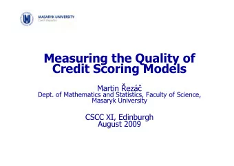 Measuring the Quality of  Credit Scoring Models Martin  ez   Dept. of Mathematics and