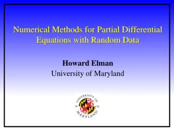 Numerical Methods for Partial Differential  Equations with Random Data  Howard Elman  University of