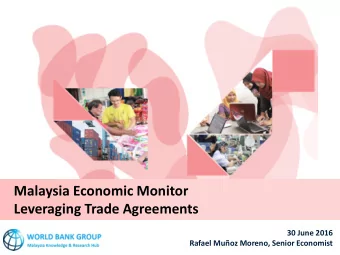 Leveraging Trade Agreements  30 June 2016  Rafael Muoz Moreno, Senior Economist  1  Contents