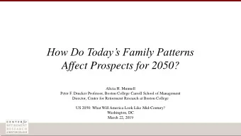 How Do Todays Family Patterns  Affect Prospects for 2050?  Alicia H. Munnell  Peter F. Drucker