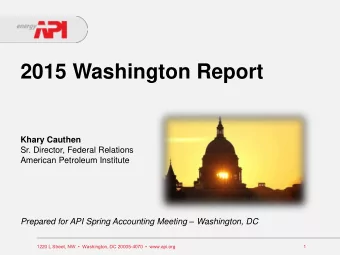 2015 Washington Report  Khary Cauthen  Sr. Director, Federal Relations  American Petroleum