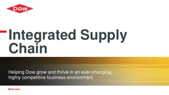 Integrated Supply  Chain  Helping Dow grow and thrive in an ever-changing,  highly competitive