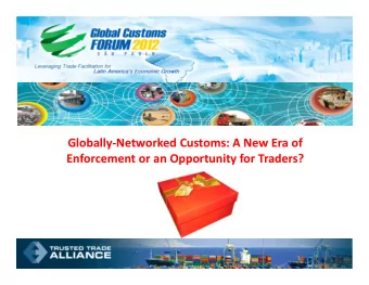 Globally-Networked Customs: A New Era of  Enforcement or an Opportunity for Traders?  The WCO