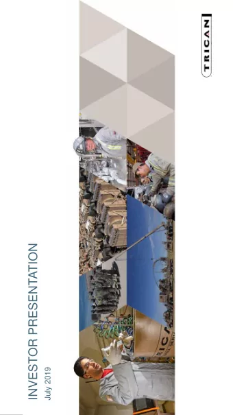 INVESTOR PRESENTATION  July 2019  FORWARD LOOKING STATEMENTS  This document contains statements