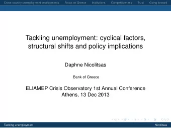 Tackling unemployment: cyclical factors,  structural shifts and policy implications  Daphne