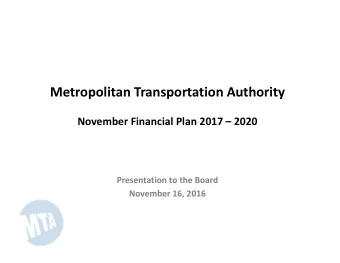 Metropolitan Transportation Authority November Financial Plan 2017  2020 Presentation to the