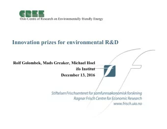 Innovation prizes for environmental R&amp;D  Rolf Golombek, Mads Greaker, Michael Hoel  ifo