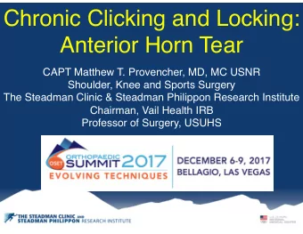 Chronic Clicking and Locking:  Anterior Horn Tear  CAPT Matthew T. Provencher, MD, MC USNR