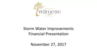 Storm Water Improvements  Financial Presentation  November 27, 2017  Presentation Topics  Sewer