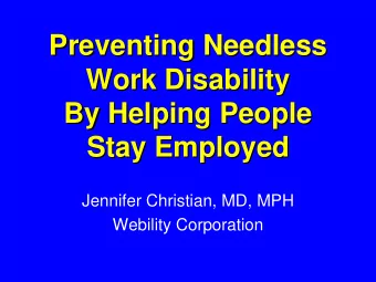 Preventing Needless  Preventing Needless  Work Disability  Work Disability  By Helping People  By