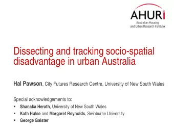 Dissecting and tracking socio-spatial  disadvantage in urban Australia Hal Pawson , City Futures