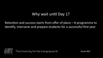 Why wait untjl Day 1? Why wait untjl Day 1?  Retentjon and success starts from ofger of place  A
