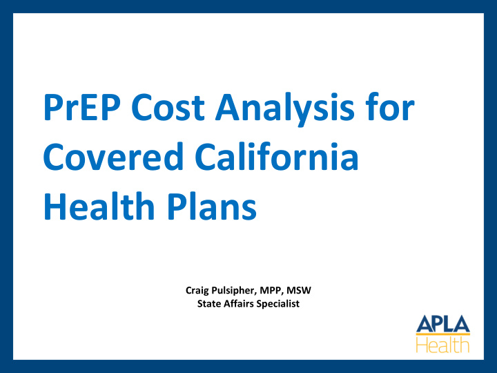 prep cost analysis for covered california health plans