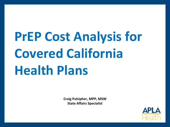 prep cost analysis for covered california health plans