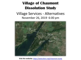 Village of Chaumont  Dissolution Study  Village Services - Alternatives  November 26, 2019 6:00 pm