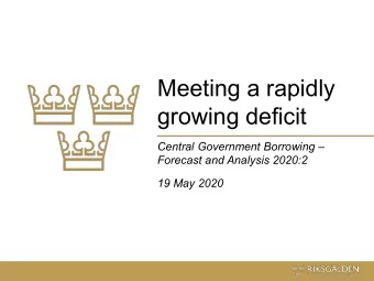 Meeting a rapidly  growing deficit  Central Government Borrowing   Forecast and Analysis 2020:2