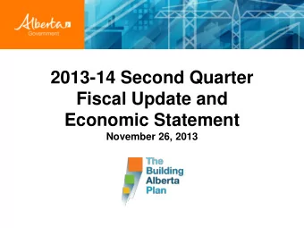 2013-14 Second Quarter  Fiscal Update and  Economic Statement  November 26, 2013  Overview