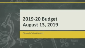 2019-20 Budget  August 13, 2019  Edmonds School District  What is a budget?  A plan at a point