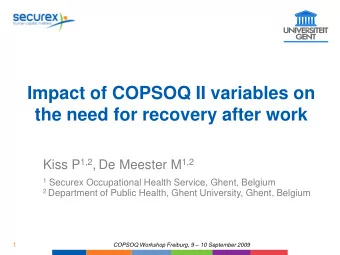 Impact of COPSOQ II variables on  the need for recovery after work Kiss P 1,2 , De Meester M 1,2 1
