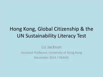 UN Sustainability Literacy Test  Liz Jackson  Assistant Professor, University of Hong Kong