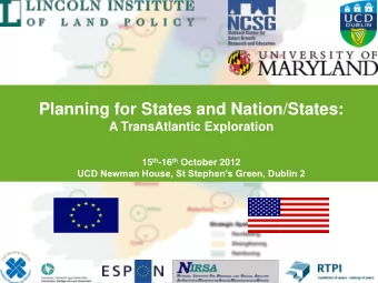 Planning for States and Nation/States: A TransAtlantic Exploration 15 th -16 th October 2012 UCD