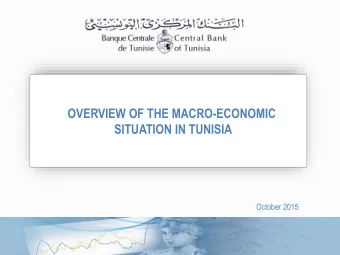 OVERVIEW OF THE MACRO-ECONOMIC  SITUATION IN TUNISIA  October 2015  Trend in the main