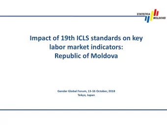 Impact of 19th ICLS standards on key  labor market indicators:  Republic of Moldova  Gender Global