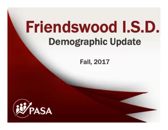 Friendswood I.S.D.  Friendswood I.S.D.  Demographic Update  Demographic Update  Fall, 2017  Fall,