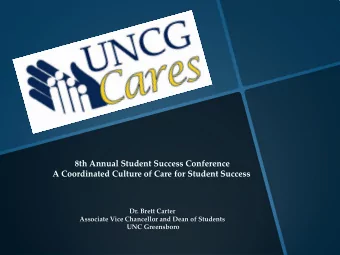8th Annual Student Success Conference  A Coordinated Culture of Care for Student Success  Dr. Brett